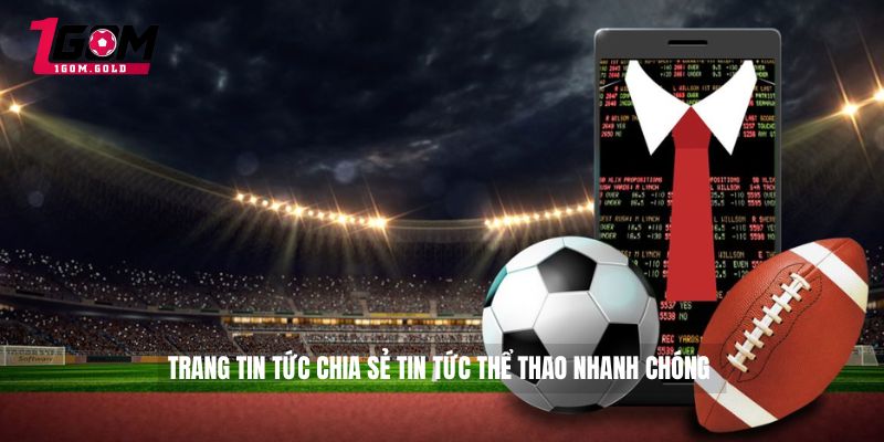 Giới thiệu 1GOM 2 Trang tin tức chia sẻ tin tức thể thao nhanh chóng